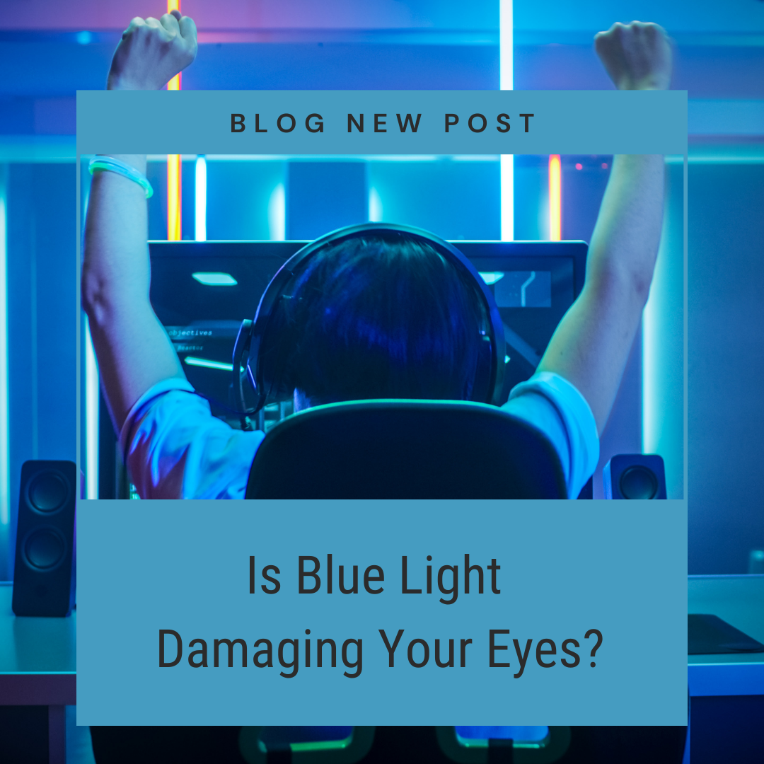 Is Blue Light Damaging Your Eyes?