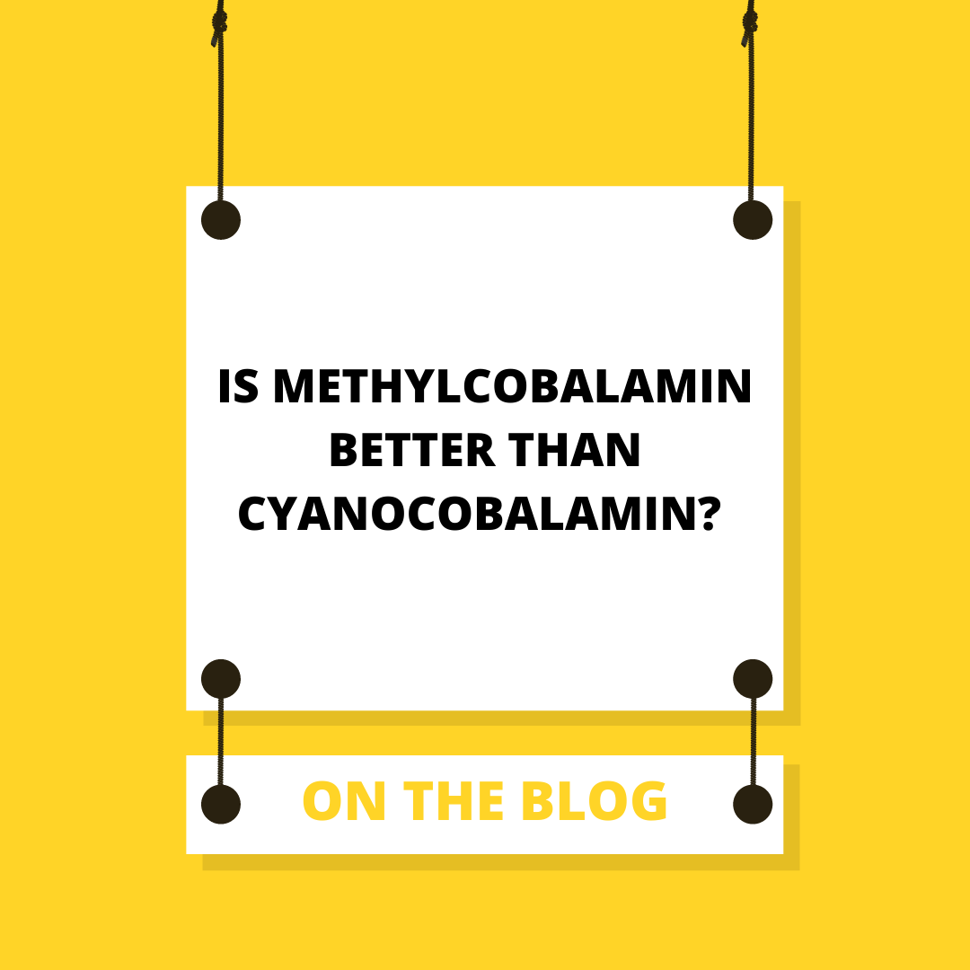 Methylcobalamin vs Cyanocobalamin: Which One Is Best?